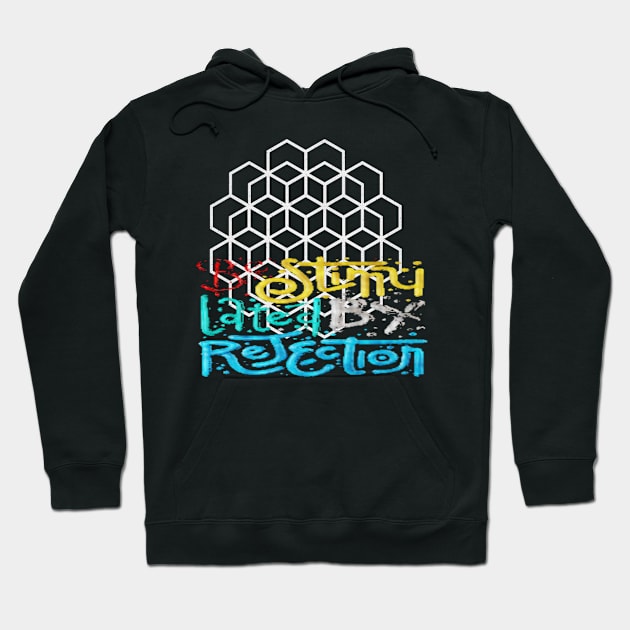 Be shine lated by rejection Hoodie by joshsmith